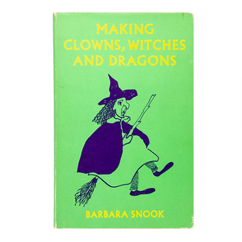 Clowns, Witches, and Dragons by Barbara Snook - Vintage 1967