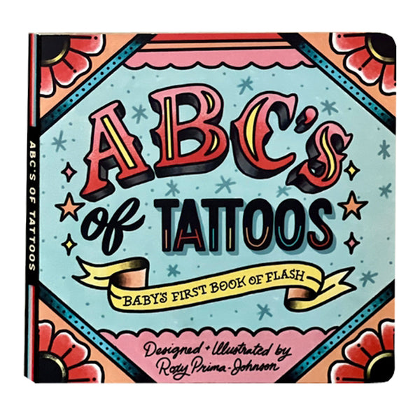 ABC's of Tattoos - Baby's First Book of Flash!