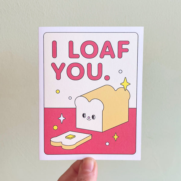 I Loaf You Bread Love Card