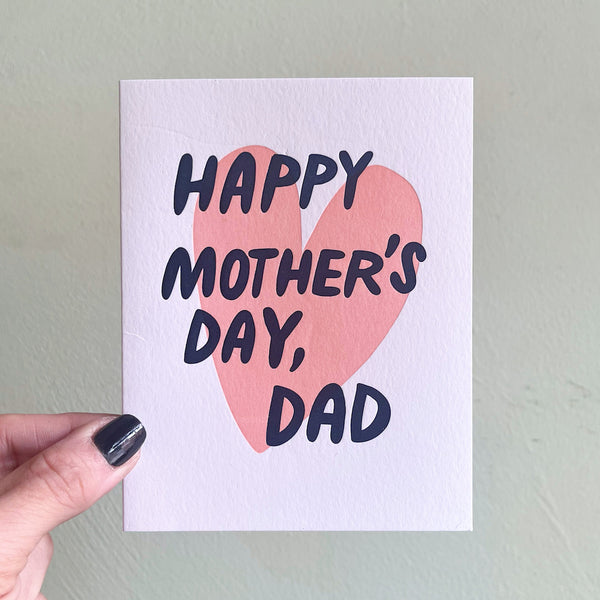Happy Mothers Day Dad - Blank Card
