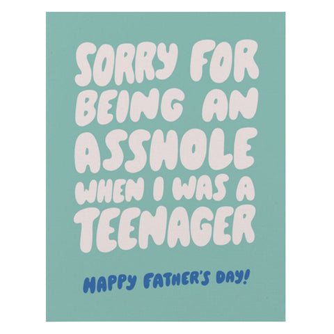 Asshole Teenager - Fathers Day Card