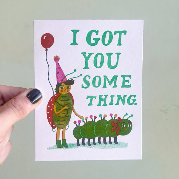 I Got You Something Birthday Card