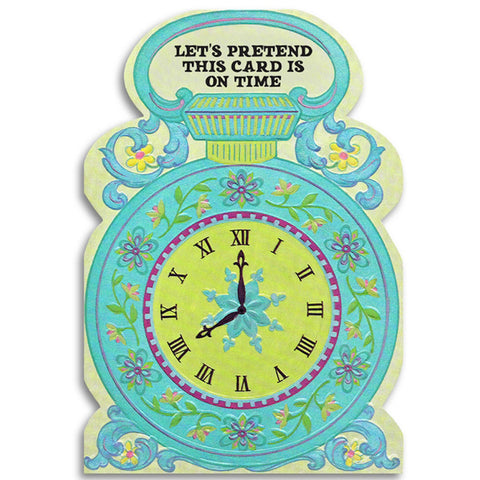Let's Pretend This Is On Time Belated Card