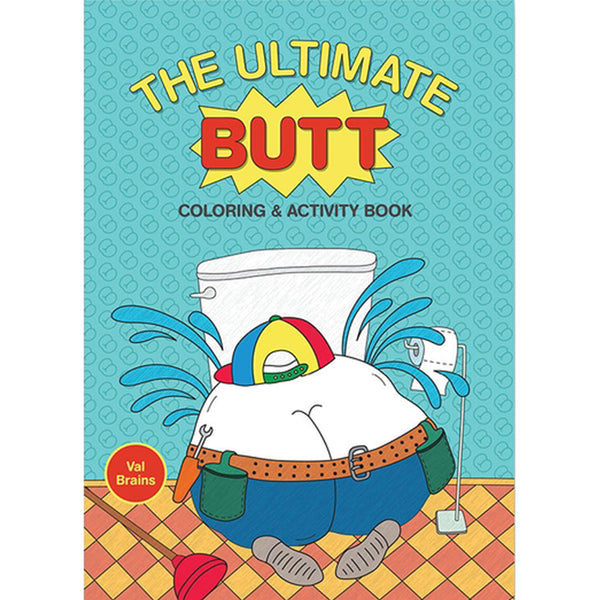 The Ultimate Butt: A Coloring and Activity Book