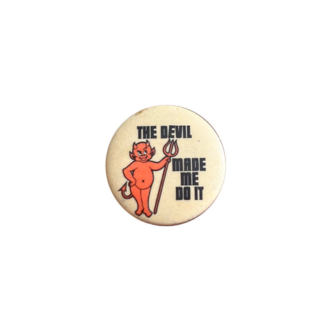 Devil Made Me Do It Vintage Button