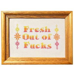 Fresh Out Of Fucks - Handmade Cross Stitch