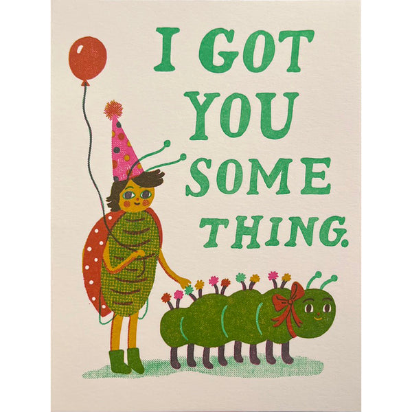 I Got You Something Birthday Card