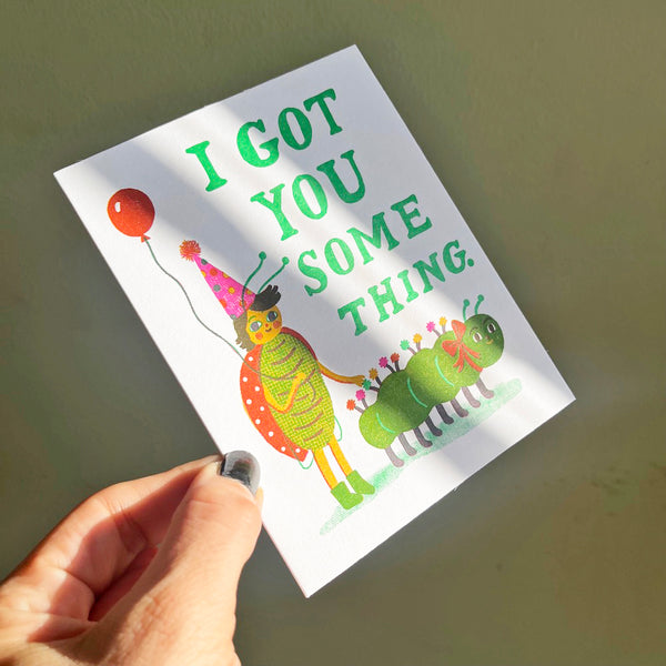 I Got You Something Birthday Card