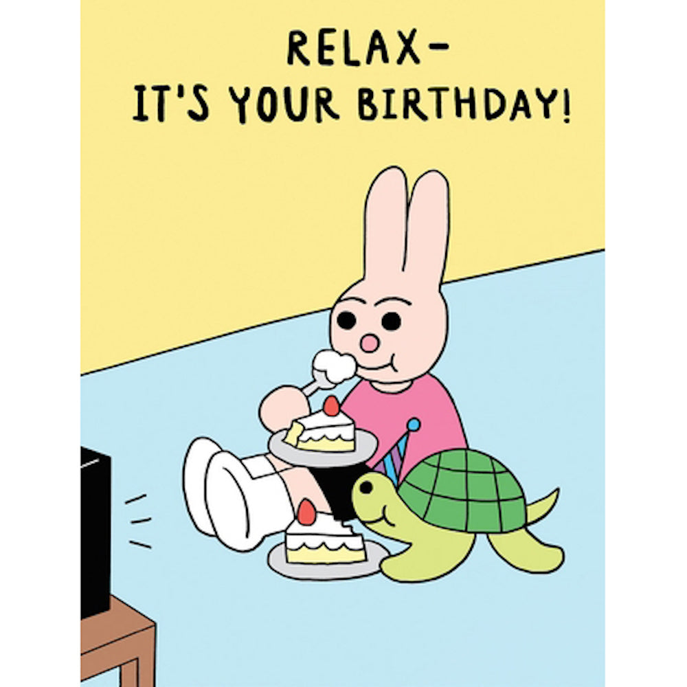 Relax It's Your Birthday Card