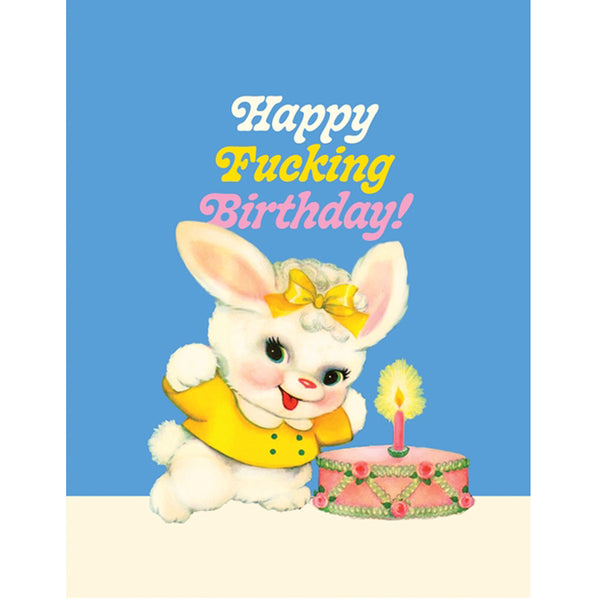 Happy Fucking Birthday Bunny Card
