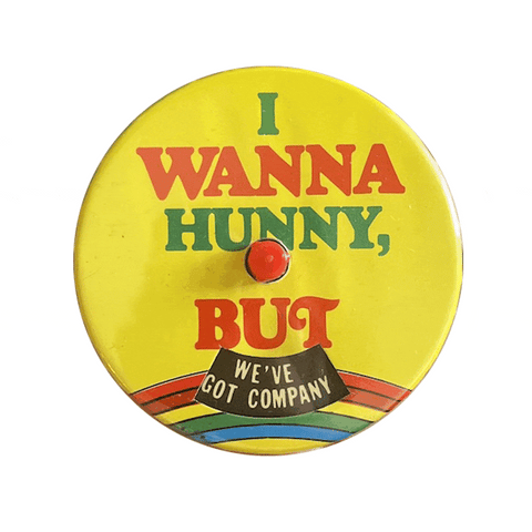 Vintage 1970's I Wanna Hunny Button