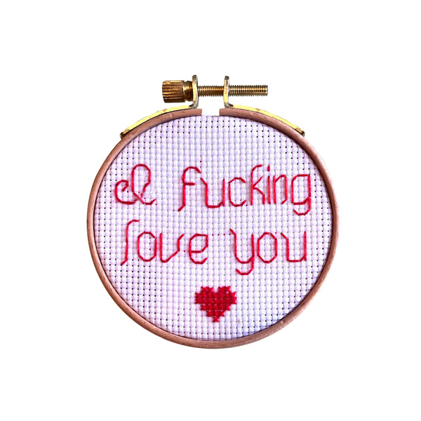 I Fucking Love You - Mini Cross Stitch
