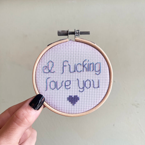 I Fucking Love You - Mini Cross Stitch