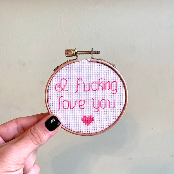 I Fucking Love You - Mini Cross Stitch
