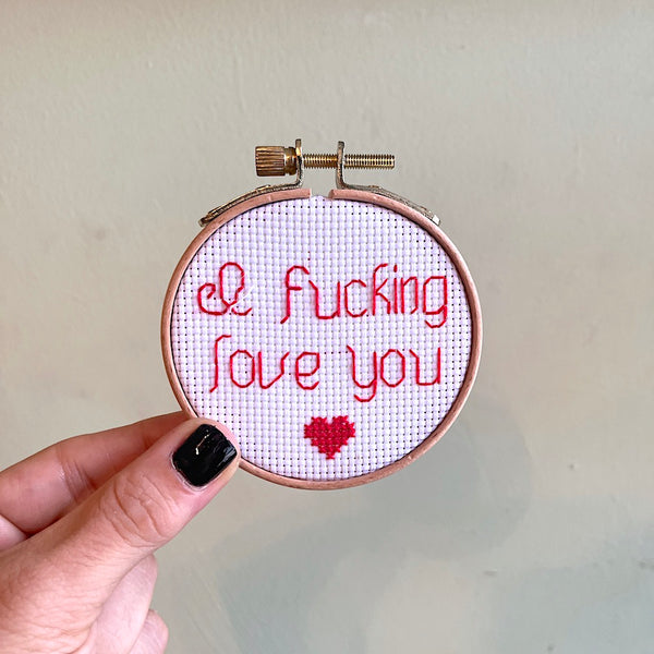 I Fucking Love You - Mini Cross Stitch