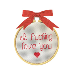 I Fucking Love You - Mini Cross Stitch