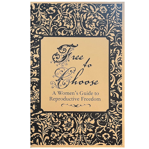 Free to Choose: A Women's Guide to Reproductive Freedom