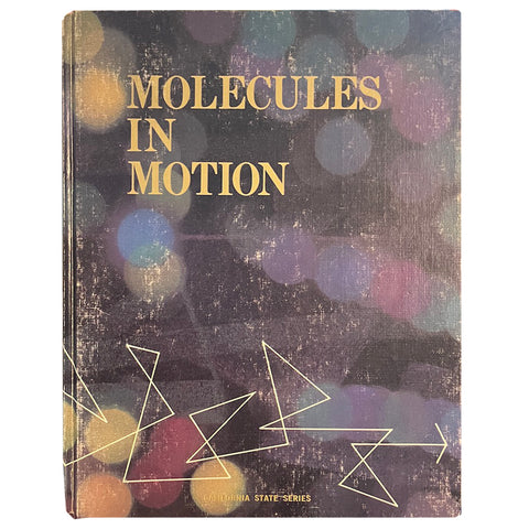 Molecules in Motion: California State Textbook - Vintage 1967