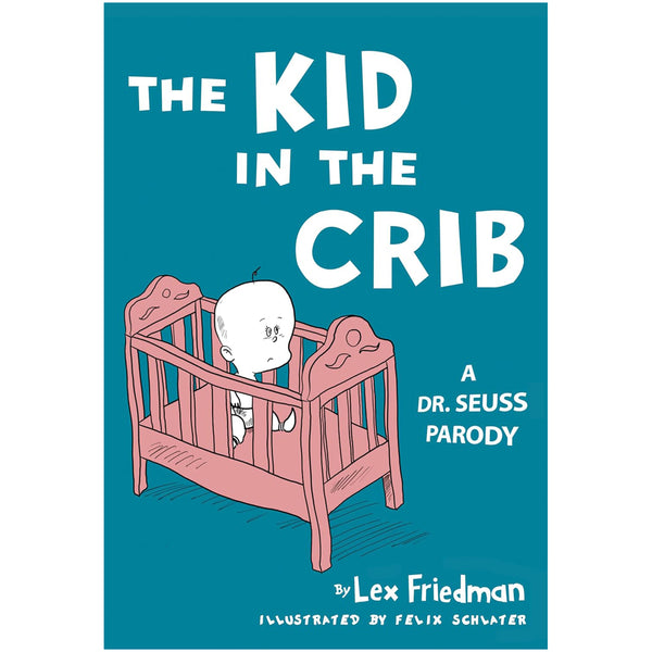 Kid in the Crib: A Dr. Seuss Parody