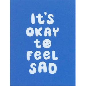 Okay To Feel Sad Card