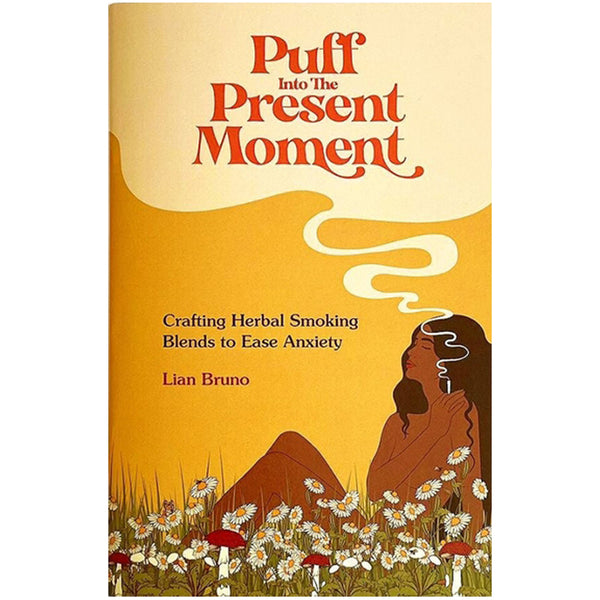 Puff Into the Present Moment - Herbal Blends to Ease Anxiety