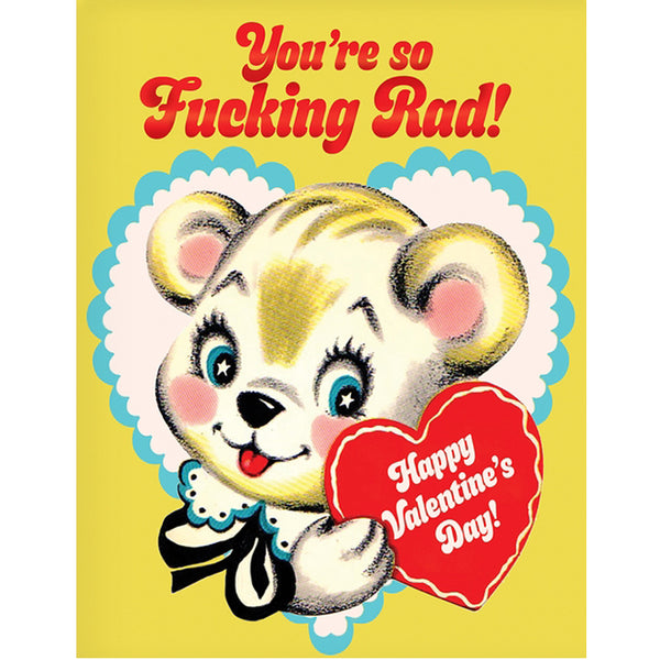 You're So Fucking Rad! Valentines Day Card
