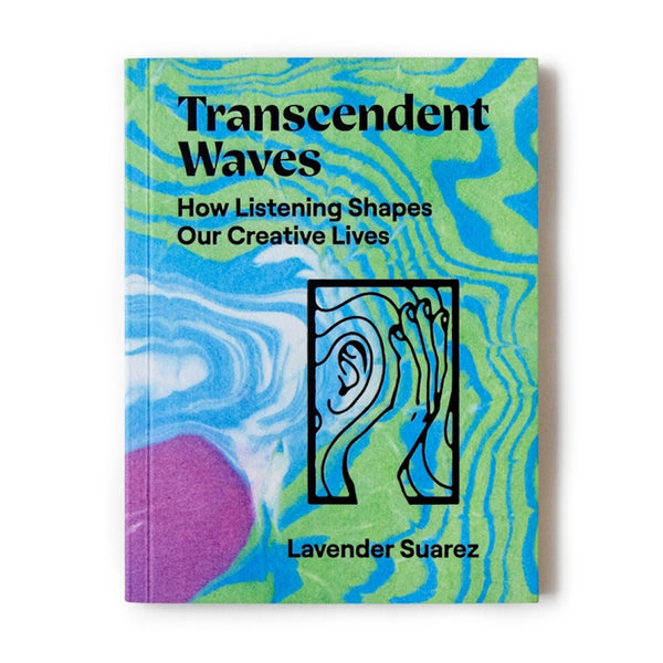 Transcendent Waves: How Listening Shapes Our Creative Lives