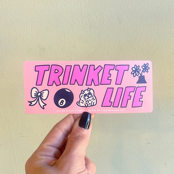 Trinket Life Bumper Sticker