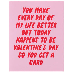 Every Day Better Valentine Card