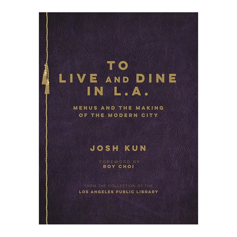 To Live and Dine in L.A.: Menus & the Making of the Modern City