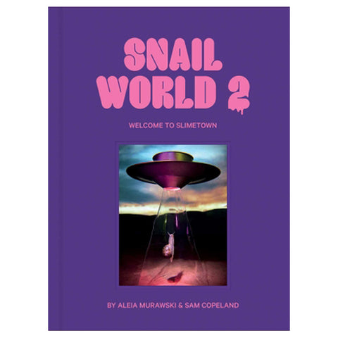 Snail World 2: Welcome To Slimetown - A Coffee Table Book