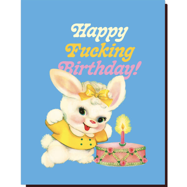 Happy Fucking Birthday Bunny Card